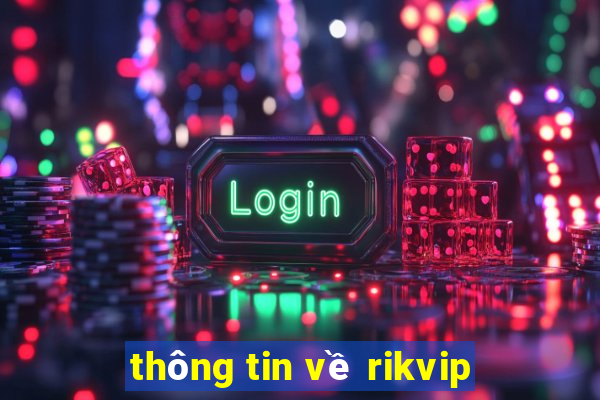 thông tin về rikvip