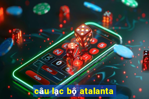 câu lạc bộ atalanta