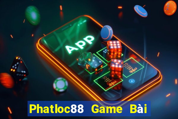 Phatloc88 Game Bài Tặng Tiền