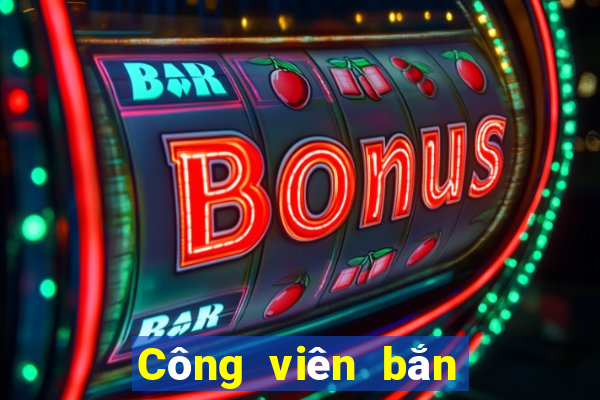 Công viên bắn cá đăng ký tặng