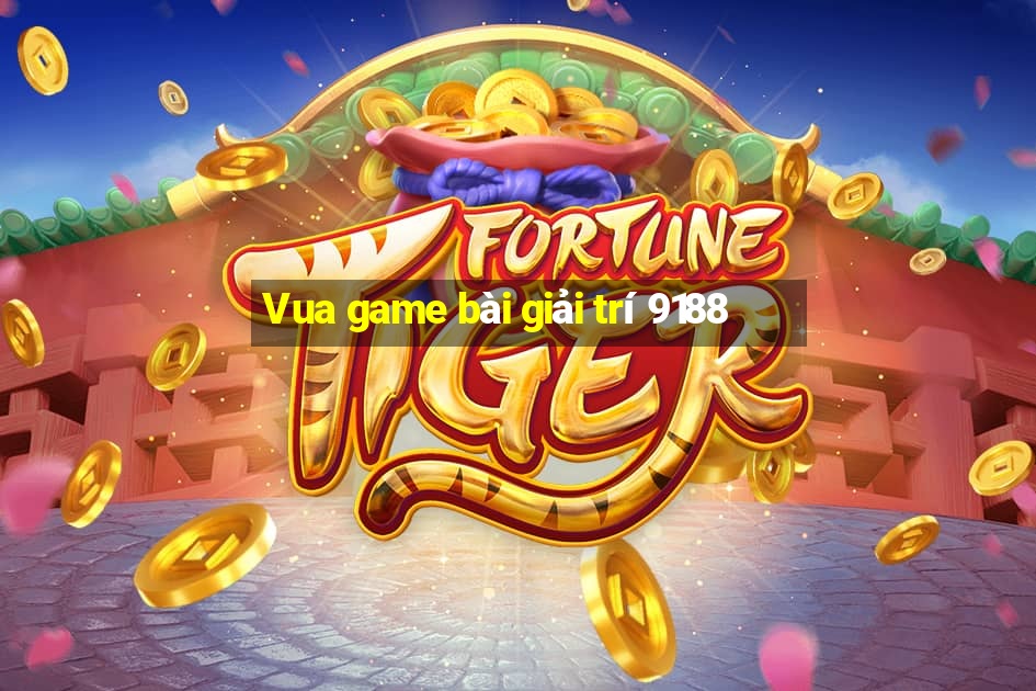 Vua game bài giải trí 9188