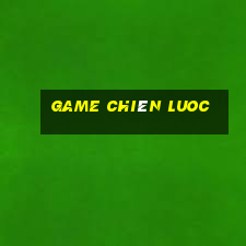 game chiên luoc