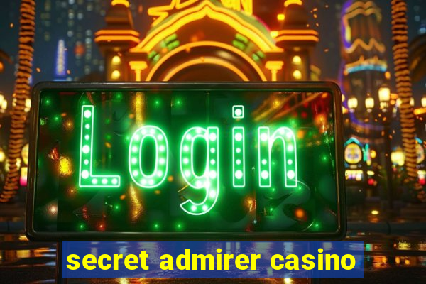 secret admirer casino