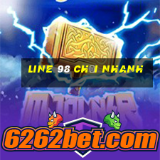 line 98 chơi nhanh