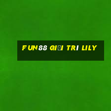 Fun88 giải trí Lily