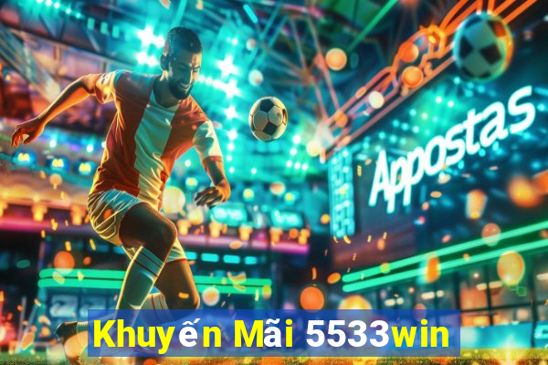 Khuyến Mãi 5533win