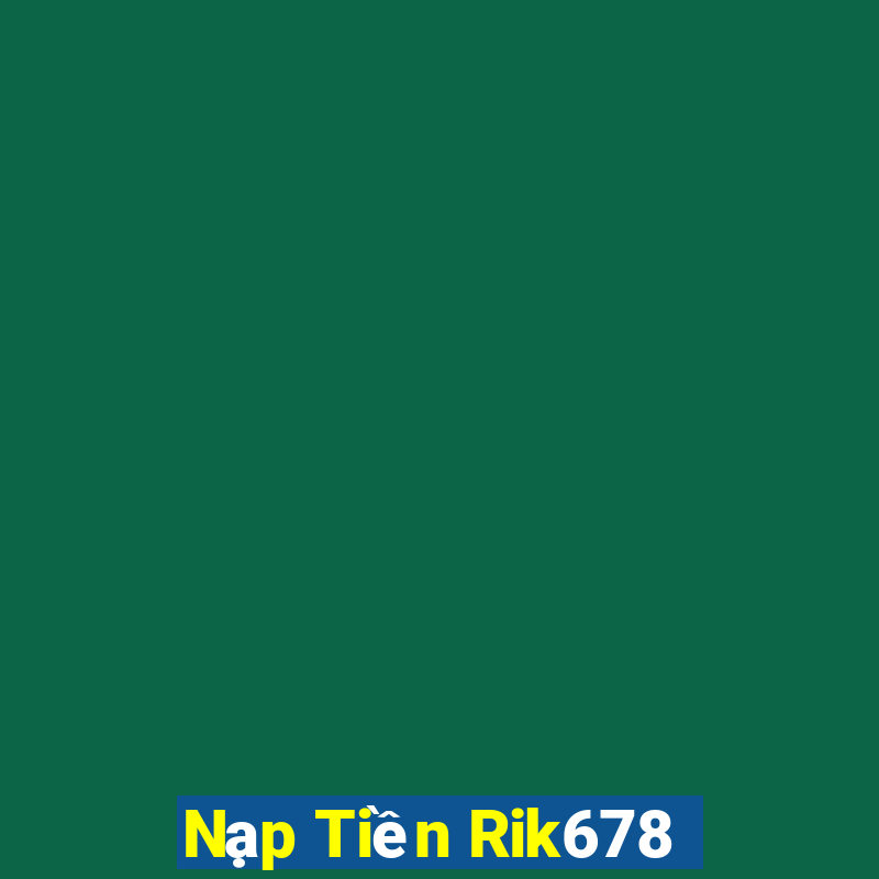 Nạp Tiền Rik678