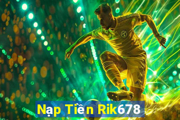 Nạp Tiền Rik678