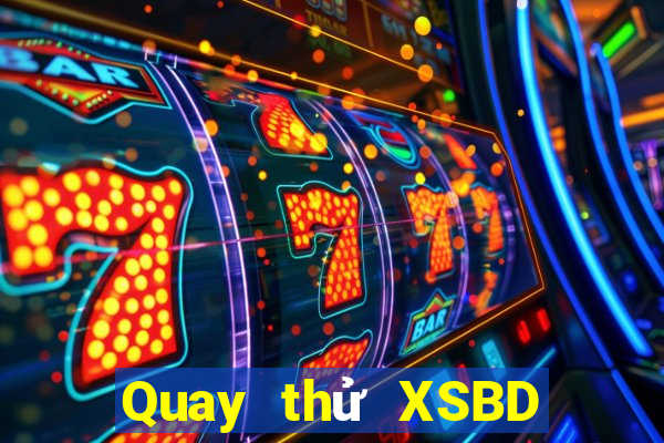 Quay thử XSBD ngày 14