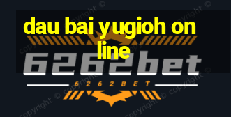 dau bai yugioh online