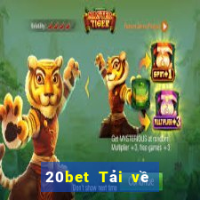 20bet Tải về phần mềm Cái Cửu