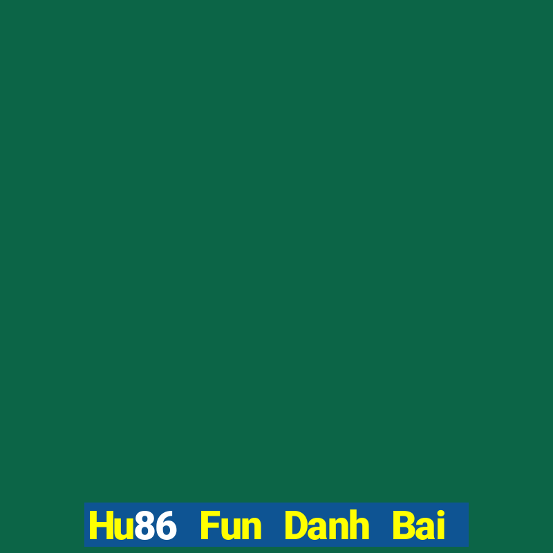 Hu86 Fun Danh Bai Sanh Rong