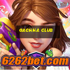 gachha club