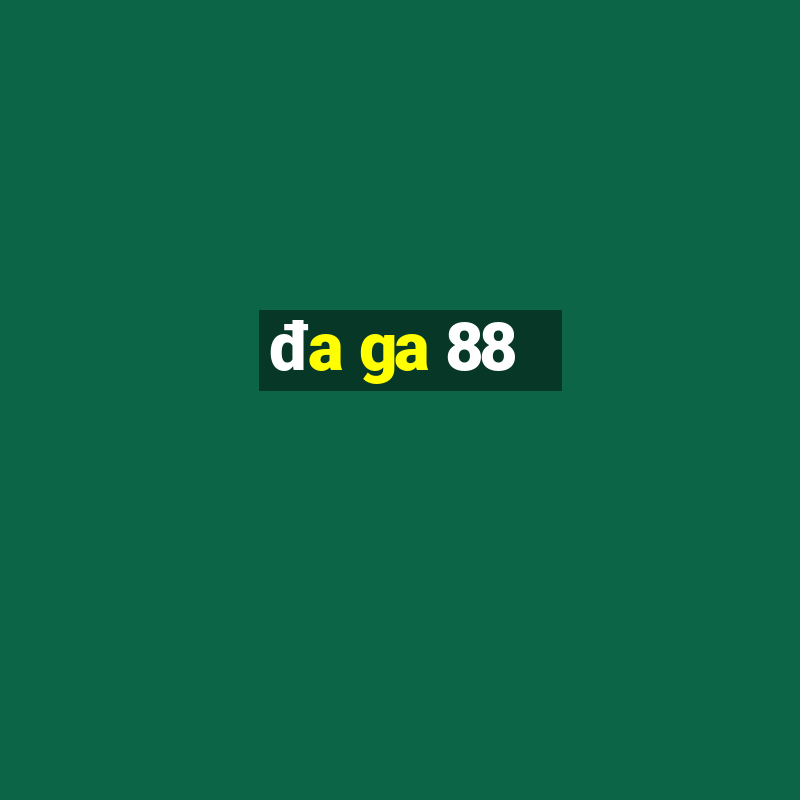 đa ga 88