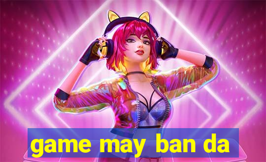 game may ban da