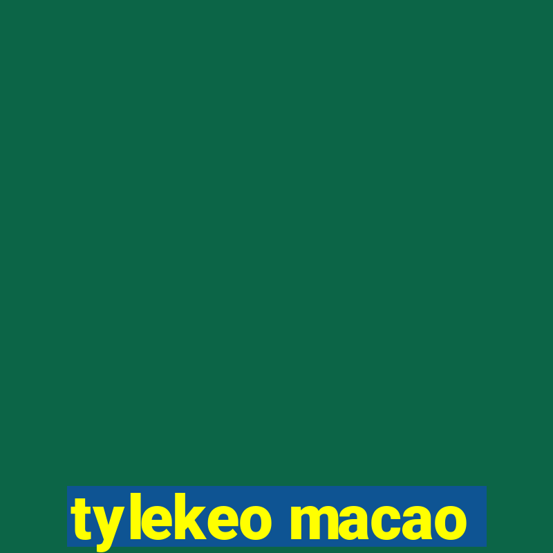 tylekeo macao