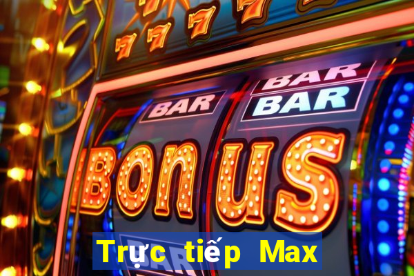 Trực tiếp Max 4D ngày 25