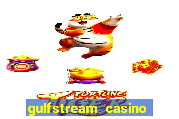 gulfstream casino table games