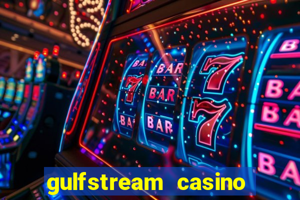 gulfstream casino table games