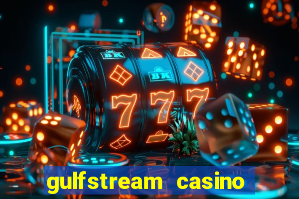 gulfstream casino table games