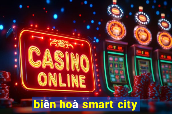 biên hoà smart city