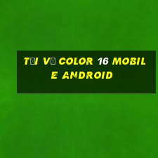 Tải về Color 16 Mobile Android