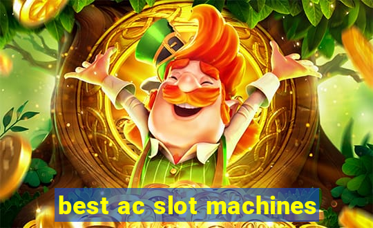 best ac slot machines