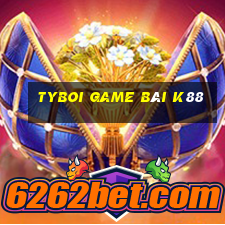 Tyboi Game Bài K88