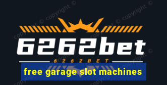 free garage slot machines