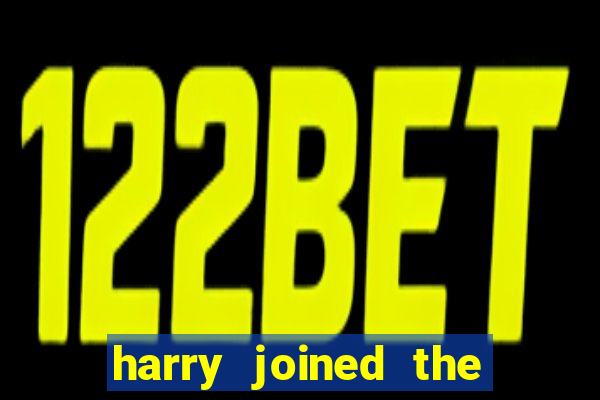 harry joined the club when he