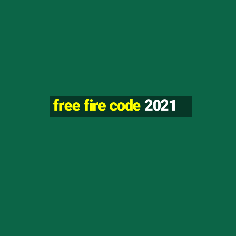 free fire code 2021