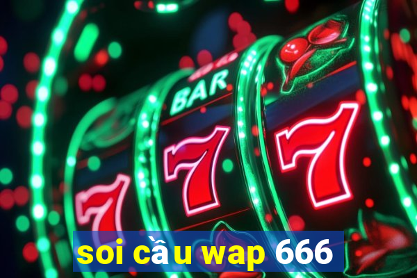 soi cầu wap 666