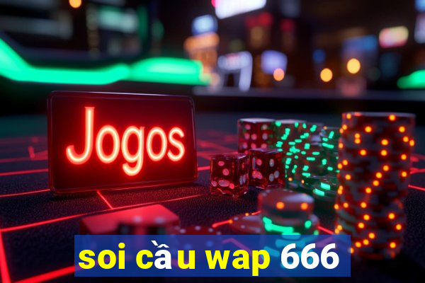 soi cầu wap 666