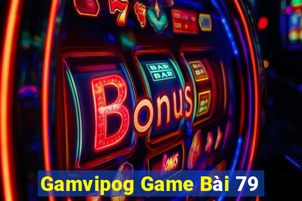 Gamvipog Game Bài 79