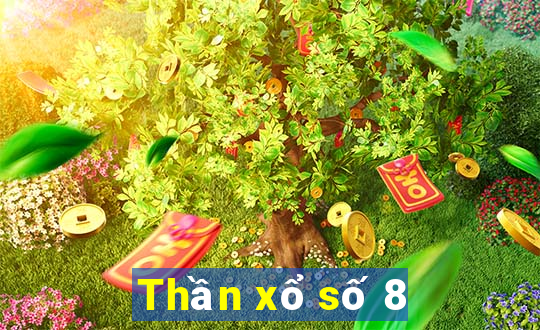 Thần xổ số 8