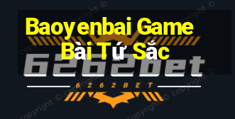 Baoyenbai Game Bài Tứ Sắc