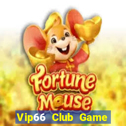 Vip66 Club Game Bài Ăn Tiền Uy Tín