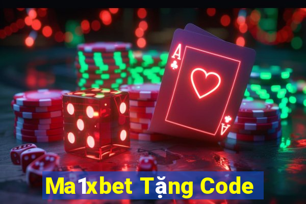 Ma1xbet Tặng Code