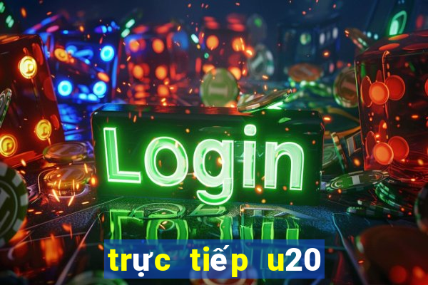 trực tiếp u20 châu á