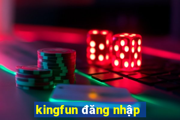 kingfun đăng nhập