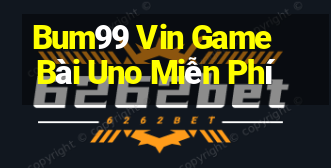 Bum99 Vin Game Bài Uno Miễn Phí