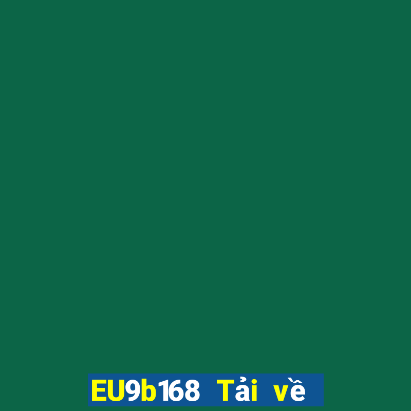 EU9b168 Tải về nền tảng điện tử