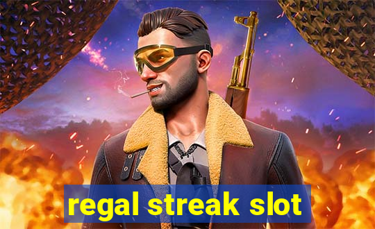 regal streak slot