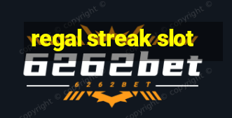 regal streak slot