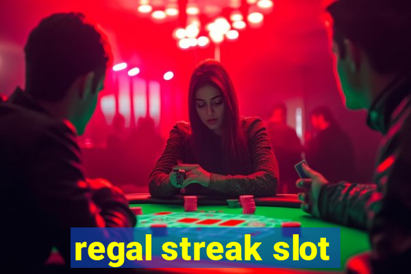 regal streak slot