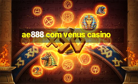 ae888 com venus casino