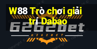 W88 Trò chơi giải trí Dabao