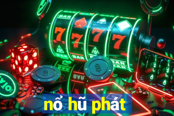 nổ hũ phát