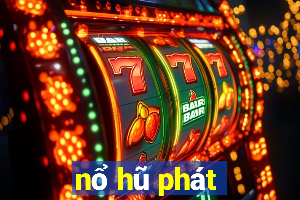 nổ hũ phát