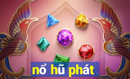 nổ hũ phát